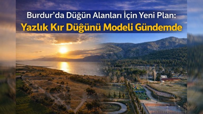 Burdur’da Düğün Sektörüne Yenilikçi Bakış: Şeker Plajı ve Çendik Kır Düğünü Merkezi Oluyor