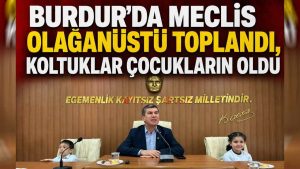 Burdur’da meclis olağanüstü toplandı, koltuklar çocukların oldu
