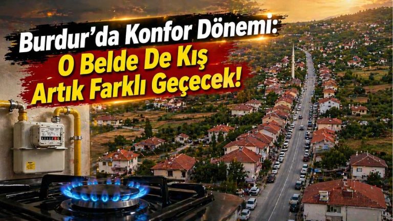 Burdur’da Konfor Dönemi: O Belde De Kış Artık Farklı Geçecek!