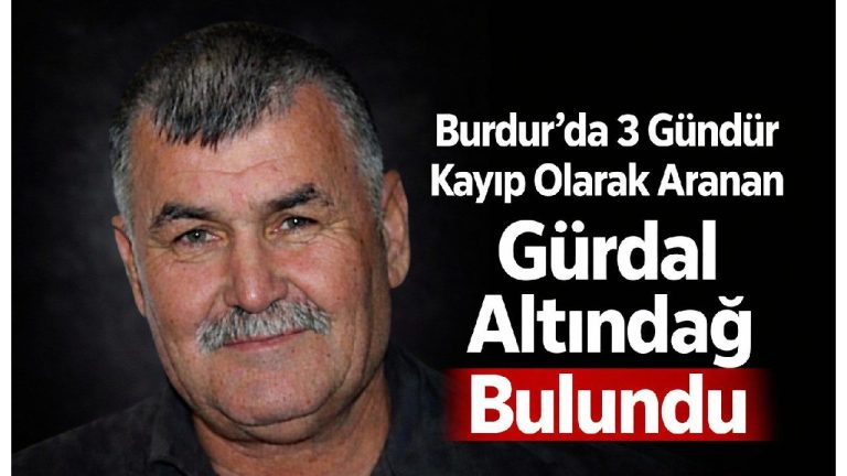 Burdur’da 3 Gündür Kayıp Olarak Aranan Gürdal Altındağ Bulundu
