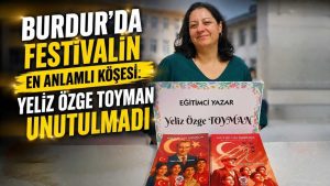 Burdur’da Festivalin En Anlamlı Köşesi: Yeliz Özge Toyman Unutulmadı