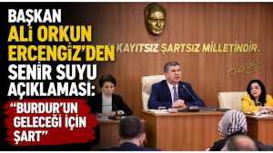 Başkan Ali Orkun Ercengiz’den Senir Suyu açıklaması: “Burdur’un geleceği için şart”
