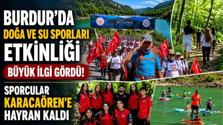 Burdur’da Doğa ve Su Sporları Etkinliği büyük ilgi gördü! Sporcular Karacaören’e hayran kaldı
