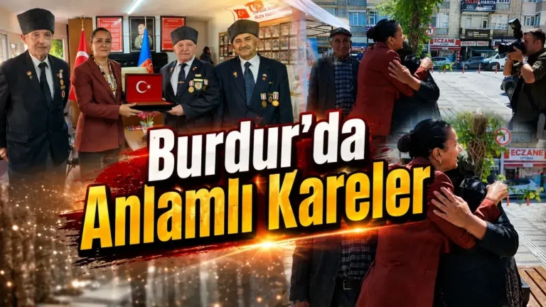 Burdur’da Anlamlı Kareler: Kahramanlara Vefa, Emanetlere Sahip Çıkıldı