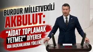 Akbulut’tan Oda Başkanlarına Sorumluluk Çağrısı: ‘Üyelerin Yanında Olma Vakti!’
